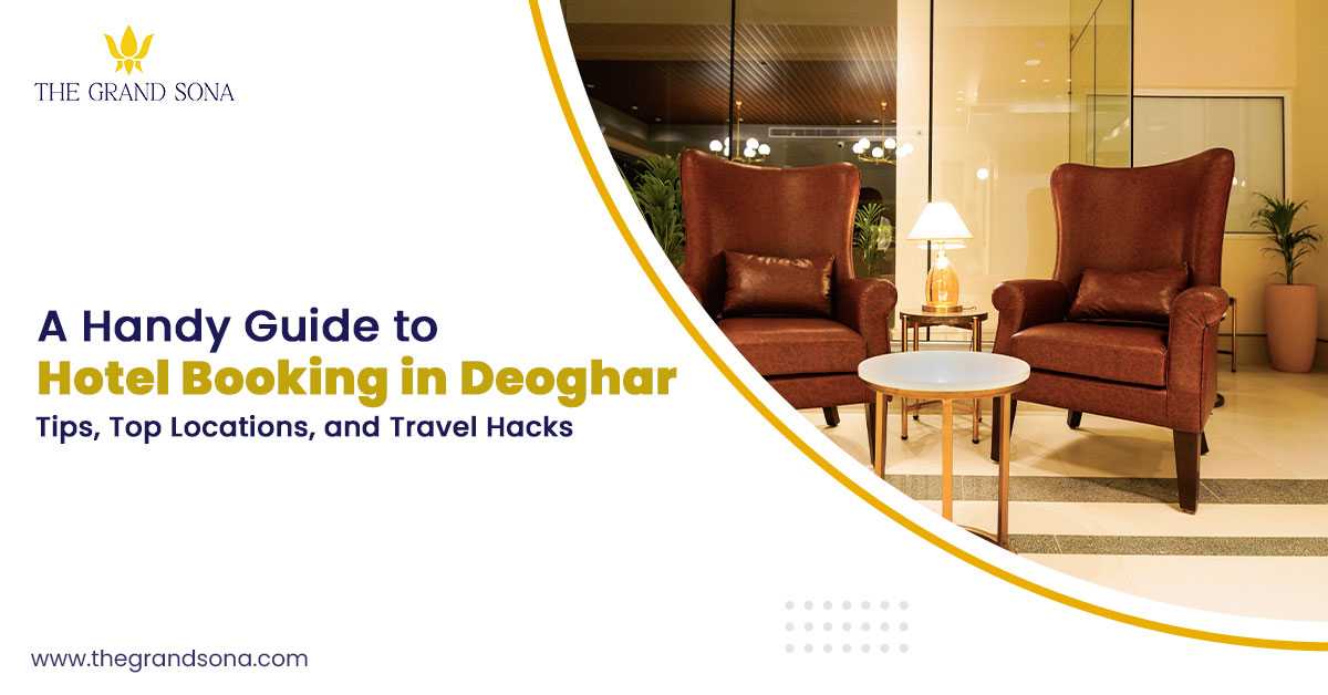 A Handy Guide to Hotel Booking in Deoghar: Tips, Top Locations, and Travel Hacks