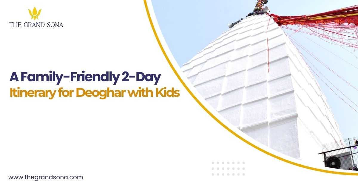 A Family-Friendly 2-Day Itinerary for Deoghar with Kids