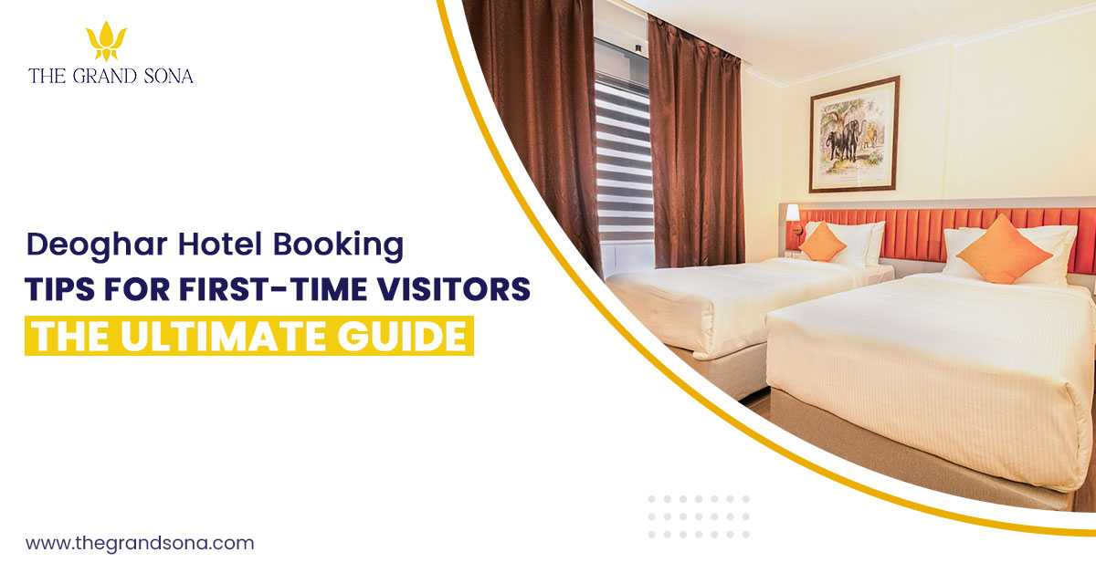 Deoghar Hotel Booking Tips for First-Time Visitors: The Ultimate Guide