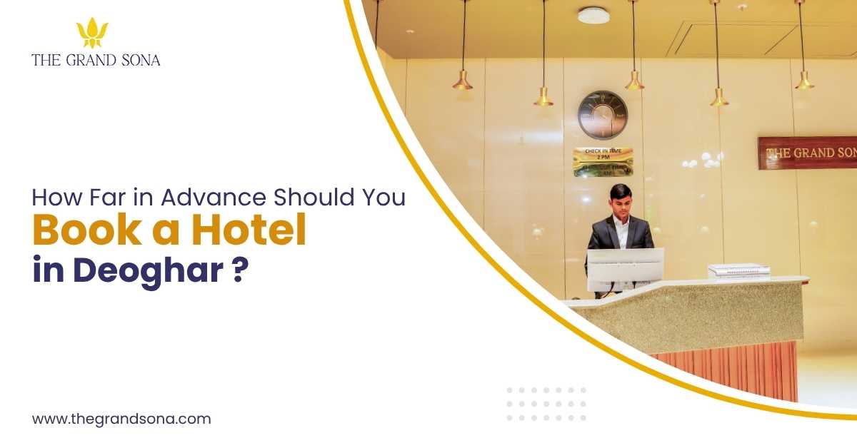 How Far in Advance Should You Book a Hotel in Deoghar?