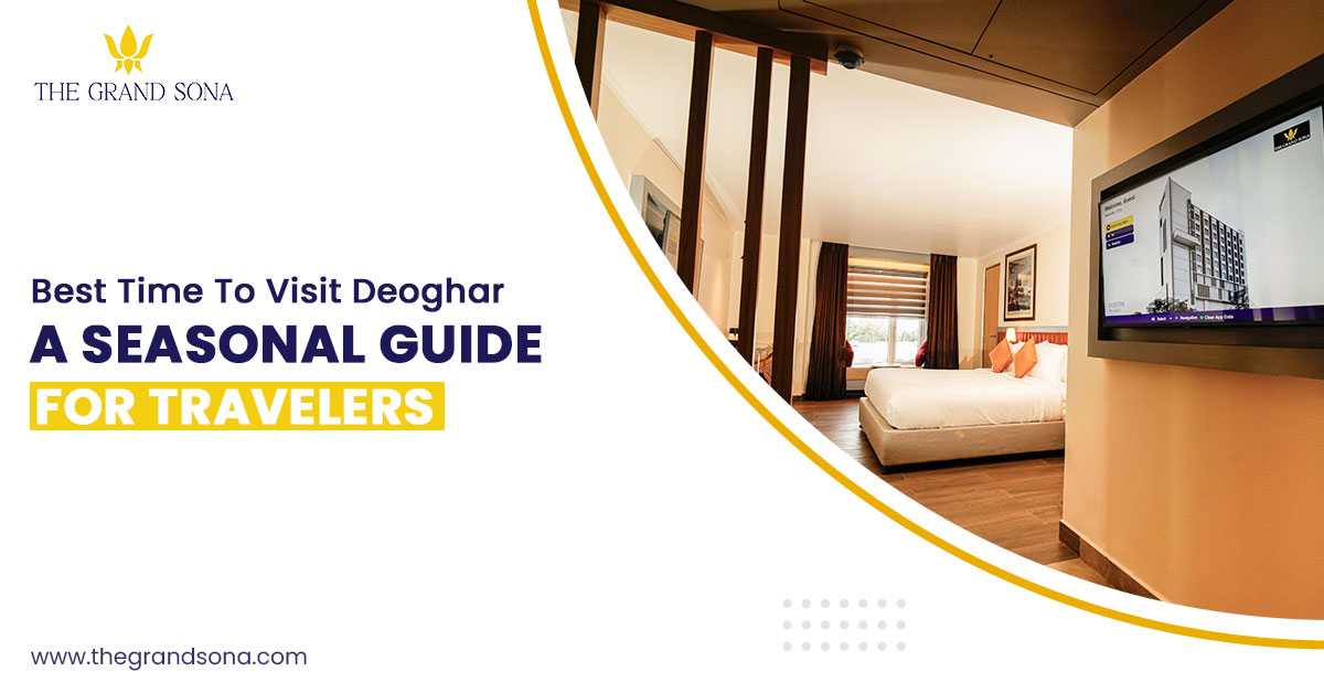 Best time to visit Deoghar - The Grand Sona